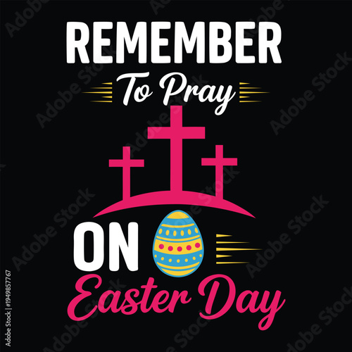 Easter Day Christian Faith Quote, Remember To Pray On Easter Day Christian Cross Faith Quote Vector
