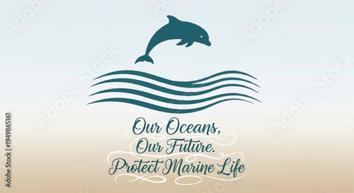 Dolphin jumping ocean waves eco friendly slogan our oceans our future protect marine life
