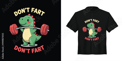 Cute Green Dinosaur Lifting Barbell with "Don't Fart" Text Vector Illustration for T-Shirt Print Design, Gym, or Fitness Apparel