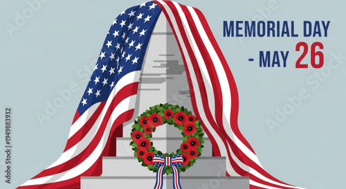 Memorial day american flag draped monument with poppy wreath on steps for patriotic holiday may 26th