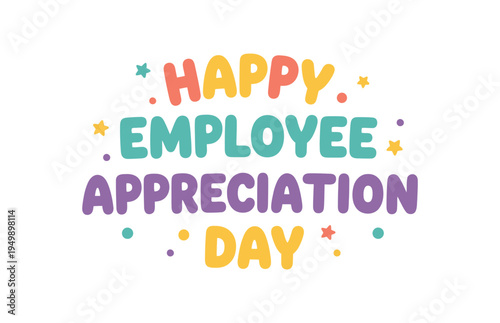 Happy Employee Appreciation Day colorful text on white background