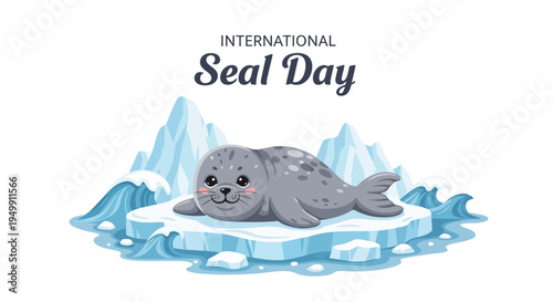 A cartoon seal rests on an ice floe with iceberg silhouettes in the background, promoting International Seal Day with a conservation awareness theme.
