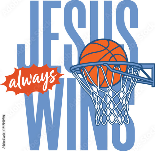 Jesus Always Wins Basketball Faith Graphic