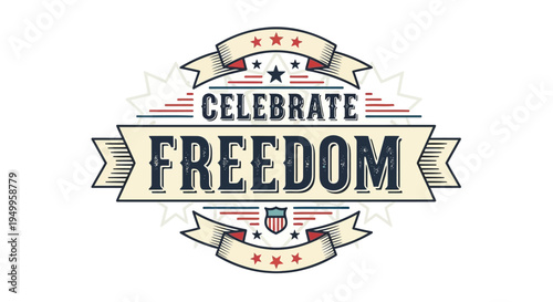 Vector Celebrate Freedom patriotic badge with ribbons and stars