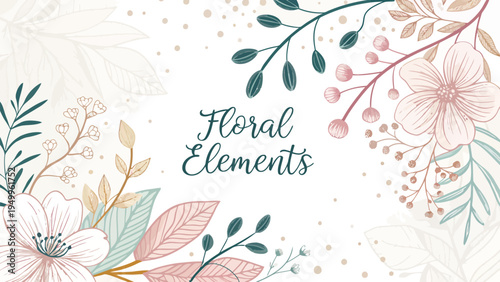 Floral elements combined with soft colors and organic shapes on a white background with leaves and flowers
