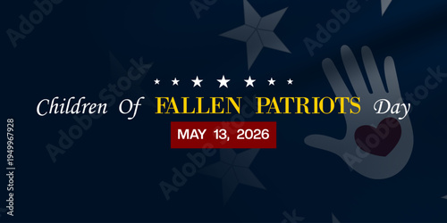 May 13 is Children Of Fallen Patriots  Day. American flag, hand and heart. Great for posters, banners, social media and more. Blue background. 