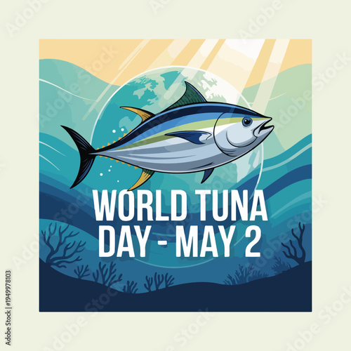 Global day raising awareness about sustainable tuna fishing and protecting ocean ecosystems