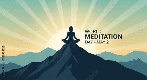 Person meditating on mountain peak at sunrise for world meditation day on may 21st serene landscape with sun rays