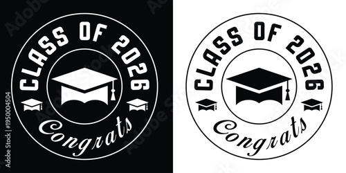 Class of 2026 Congrats Graduate Badge Logo with Mortarboard Cap, Black and White Graduation Emblem Vector for T Shirt Print, Sticker, Label, Poster, Invitation and Party Decoration.
