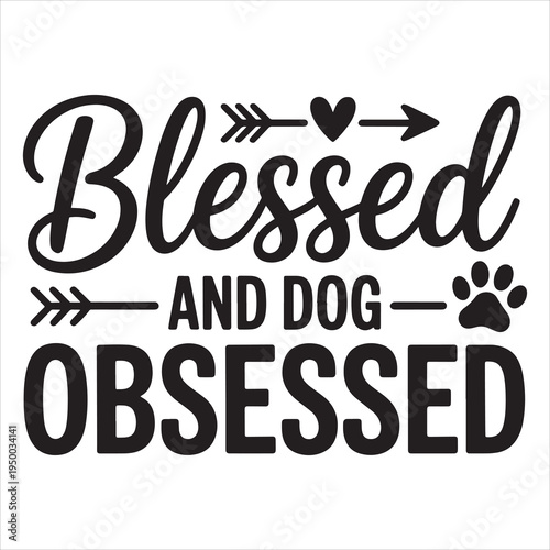 Blessed and Dog Obsessed