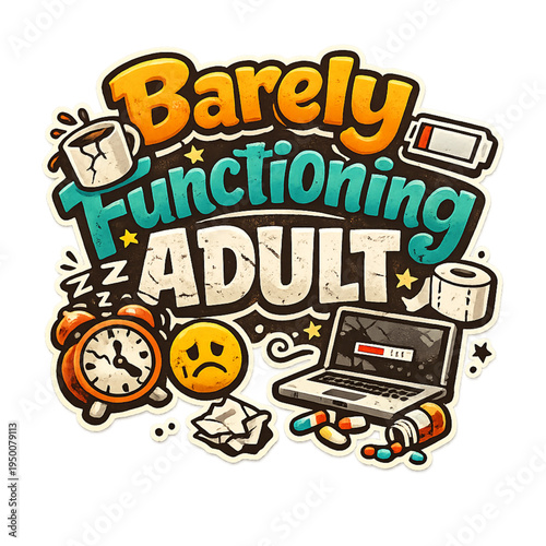 barely functioning adult in distress, overwhelmed adult cartoon illustration, relatable burnout humor design, stressed adult life doodle, tired adult struggling illustration, chaotic adulthood cartoon