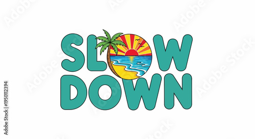 Relaxing beach sunset graphic with slow down text