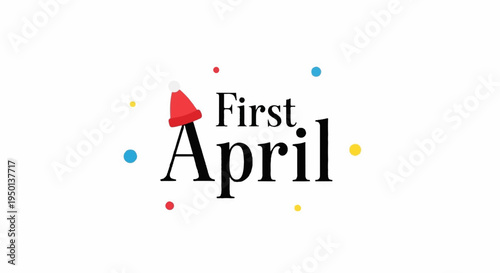 Colorful april fools' day celebration graphic with red hat and multicolored dots on white background