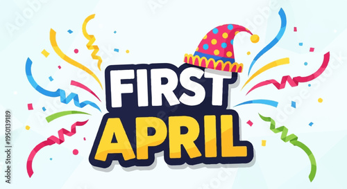 Colorful first april celebration text with party hat and confetti on light blue background
