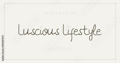 Luscious Lifestyle, Script premium luxury elegant alphabet letters and numbers. Elegant wedding typography classic serif font decorative vintage retro. Creative vector illustration
