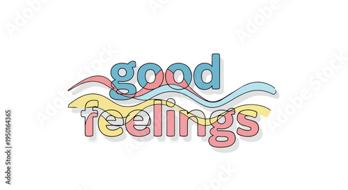 Expressive 'Good Feelings' Art with Wavy Pastel Typography and Optimistic Design Aesthetic