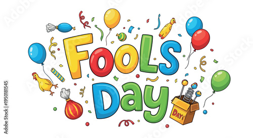 Colorful graphic illustration of 'Fools Day' with balloons and confetti on a white background.