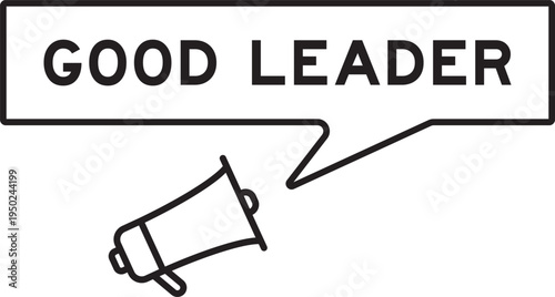 Megaphone icon with speech bubble in word good leadership on white background