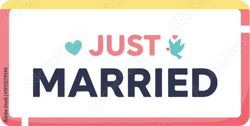 A colorful just married sign with hearts and flowers