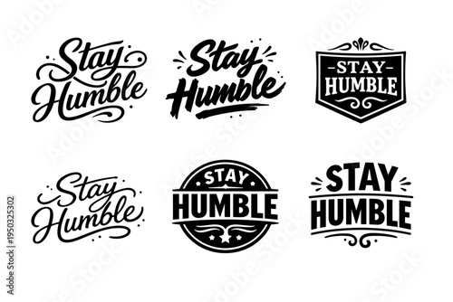 Stay humble motivational typography designs in various styles
