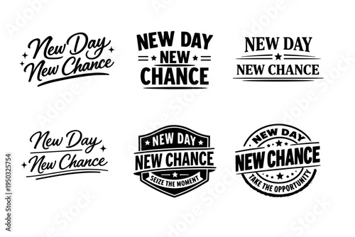 Motivational slogan designs: new day new chance graphic variations
