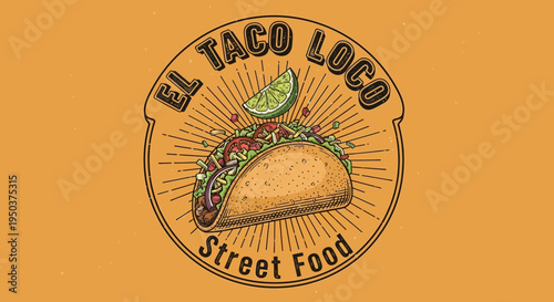 Retro El Taco Loco Street Food Logo with Fresh Ingredients and Radiant Rays