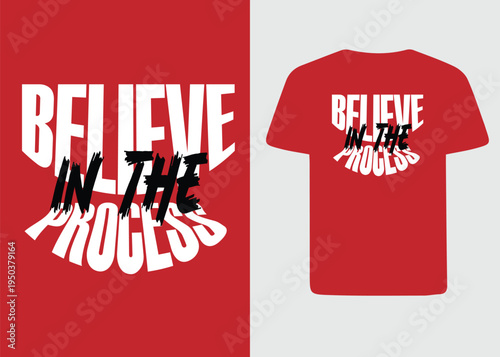 Believe in the Process Motivational Streetwear T-shirt Design