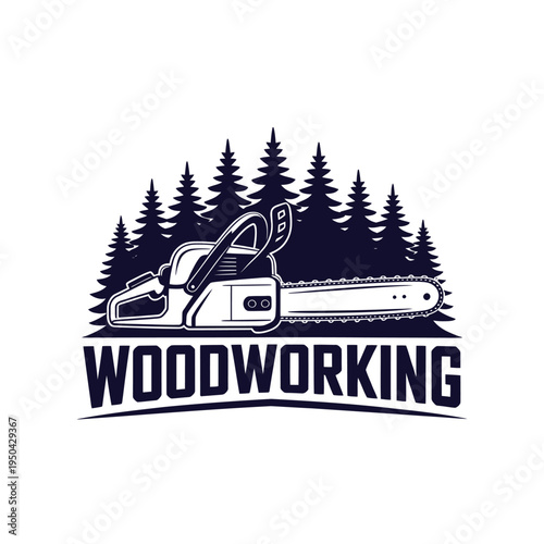 Chainsaw and forest emblem with woodworking text a vintage illustration
