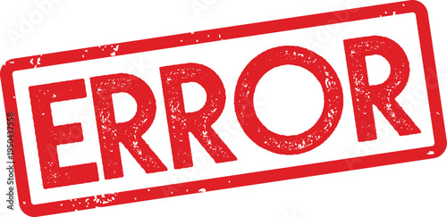 A red error stamp on a white background indicating a mistake or problem