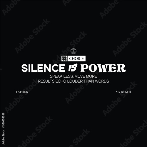 silence is power motivational typography quote design