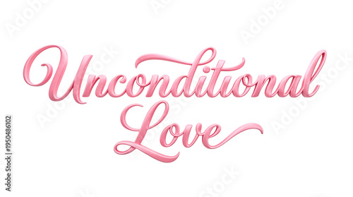 Unconditional love in elegant, pink cursive