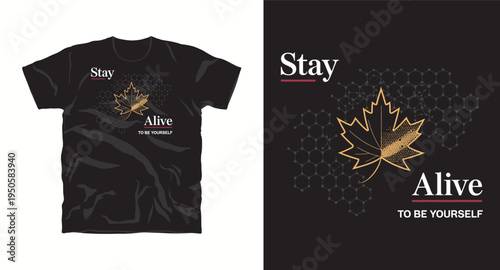 Stay alive to be yourself t-shirt design with maple leaf and honeycomb background vector graphic for apparel