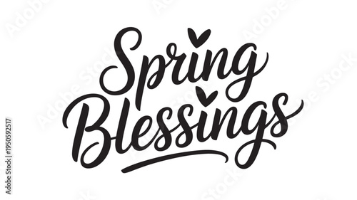 Spring Blessings Calligraphy Typography with Hearts Elegant Seasonal Greeting Text Isolated on White Background