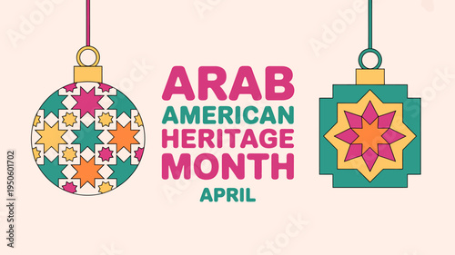 Arab American Heritage Month April celebration colorful ornaments and text on beige background