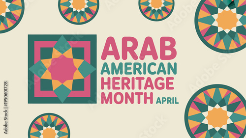 Arab American Heritage Month colorful graphic design with geometric patterns and text