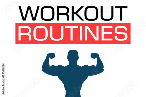 Workout routines. Stylized silhouette of a muscular person showing off their biceps and text.