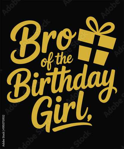 Golden Retro Text Bro Of The Birthday Girl With Gift Box Decorative Elements