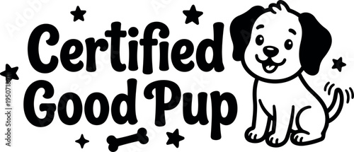 Cute smiling cartoon puppy sitting with wagging tail next to certified good pup text with stars and bone