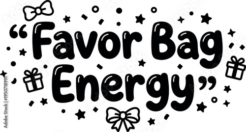 Playful handwritten lettering favor bag energy with decorative bows stars and gift icons vector art design