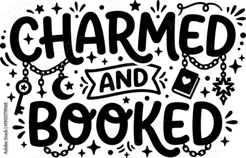 Hand lettering charming and booked phrase with decorative stars keys moon book and chains vector art black and white