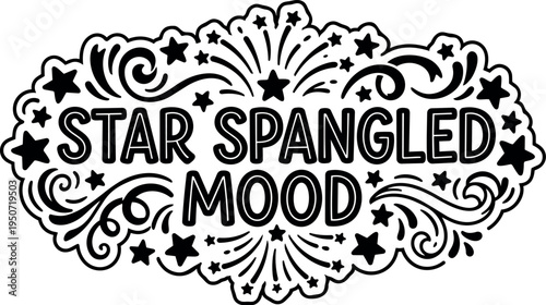 Black and white decorative hand drawn star spangled mood typography with swirls and fireworks vector art design