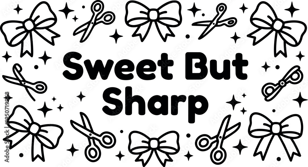 Obraz premium Black and white vector art sweet but sharp lettering with bow and scissors icons decorative frame simple line style