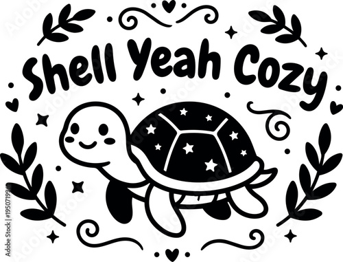 Cute smiling turtle with star patterned shell surrounded by leaves and whimsical decorative elements with shell yeah cozy text