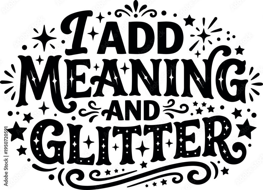 Obraz premium Hand drawn typography lettering i add meaning and glitter with stars and decorative elements vector art design in black and white