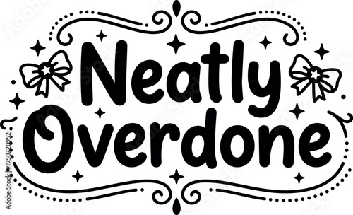 Hand drawn lettering neatly overdone with decorative stars bows and swirls charming black and white typography design