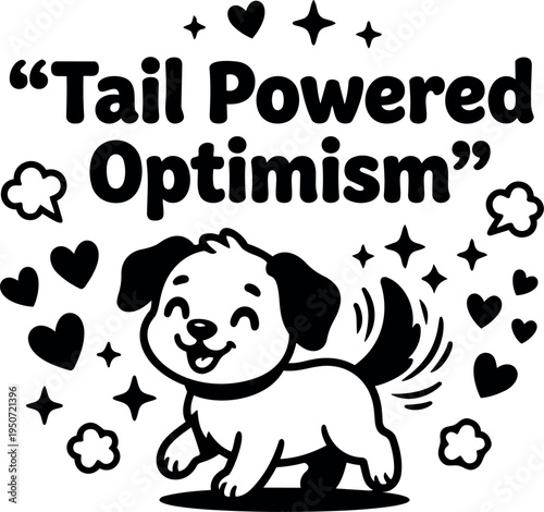 Cute happy dog wagging tail surrounded by hearts and stars with tail powered optimism phrase vector art