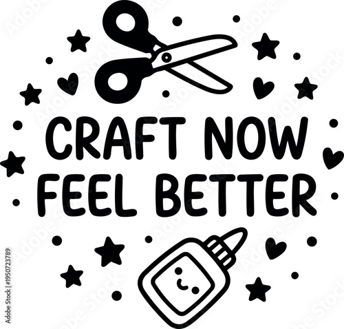 Hand drawn black and white craft quote with scissors glue bottle and decorative stars and hearts simple vector art design
