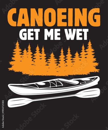  Canoeing Get Me Wet 