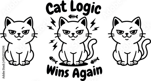 Black and white vector art of three sitting cats with mischievous faces cat logic wins again phrase in playful typography