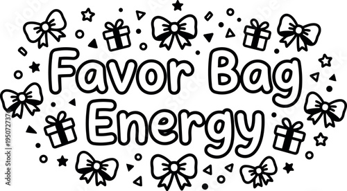 Black and white line art favor bag energy text surrounded by bows stars and gift boxes festive decorative elements